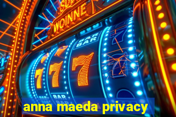 anna maeda privacy